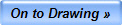 On to Drawing �