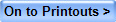 On to Printouts >