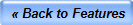 � Back to Features