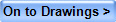 On to Drawings >
