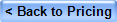 < Back to Pricing